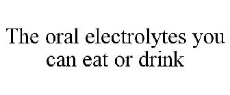 THE ORAL ELECTROLYTES YOU CAN EAT OR DRINK