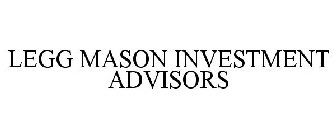 LEGG MASON INVESTMENT ADVISORS