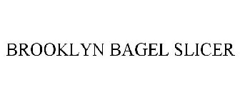 BROOKLYN BAGEL SLICER