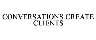 CONVERSATIONS CREATE CLIENTS