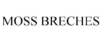 MOSS BRECHES