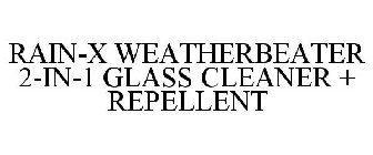 RAIN-X WEATHERBEATER 2-IN-1 GLASS CLEANER + REPELLENT