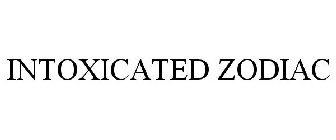 INTOXICATED ZODIAC