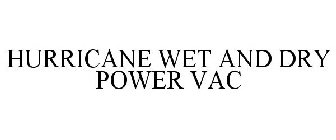 HURRICANE WET AND DRY POWER VAC