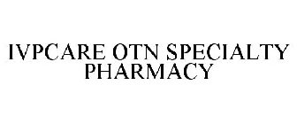 IVPCARE OTN SPECIALTY PHARMACY