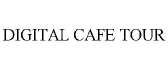 DIGITAL CAFE TOUR