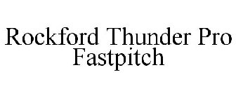 ROCKFORD THUNDER PRO FASTPITCH