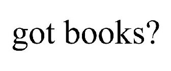 GOT BOOKS?