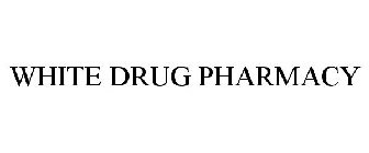 WHITE DRUG PHARMACY