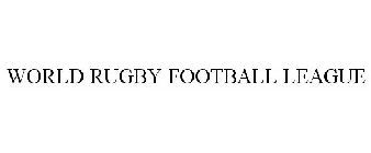 WORLD RUGBY FOOTBALL LEAGUE