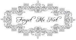 FORGET ME NOT