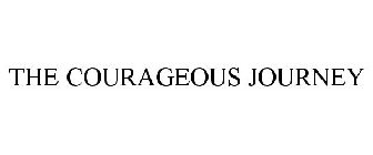 THE COURAGEOUS JOURNEY