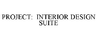 PROJECT: INTERIOR DESIGN SUITE