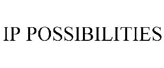 IP POSSIBILITIES
