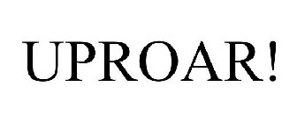 UPROAR!