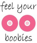 FEEL YOUR BOOBIES