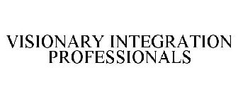 VISIONARY INTEGRATION PROFESSIONALS