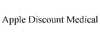 APPLE DISCOUNT MEDICAL