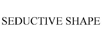 SEDUCTIVE SHAPE