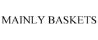 MAINLY BASKETS