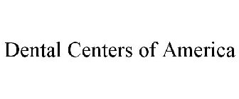 DENTAL CENTERS OF AMERICA