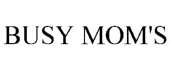 BUSY MOM'S