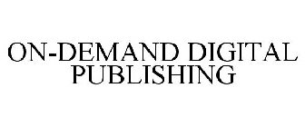 ON-DEMAND DIGITAL PUBLISHING