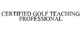 CERTIFIED GOLF TEACHING PROFESSIONAL