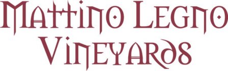 MATTINO LEGNO VINEYARDS