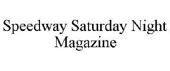 SPEEDWAY SATURDAY NIGHT MAGAZINE