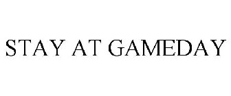 STAY AT GAMEDAY