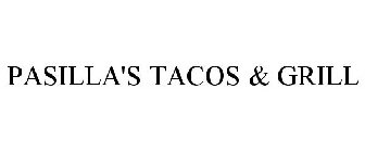 PASILLA'S TACOS & GRILL