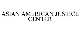 ASIAN AMERICAN JUSTICE CENTER