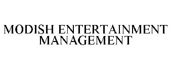 MODISH ENTERTAINMENT MANAGEMENT