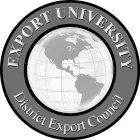 EXPORT UNIVERSITY DISTRICT EXPORT COUNCIL