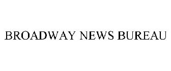 BROADWAY NEWS BUREAU