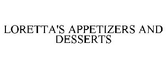 LORETTA'S APPETIZERS AND DESSERTS