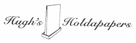 HUGH'S HOLDAPAPERS