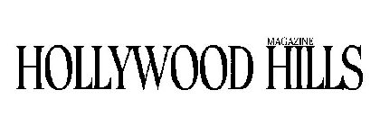 HOLLYWOOD HILLS MAGAZINE