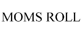 MOMS ROLL
