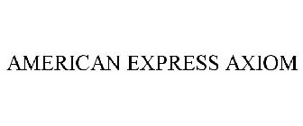 AMERICAN EXPRESS AXIOM