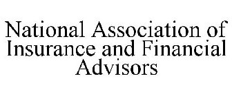 NATIONAL ASSOCIATION OF INSURANCE AND FINANCIAL ADVISORS