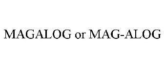 MAGALOG OR MAG-ALOG