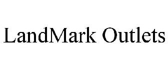 LANDMARK OUTLETS