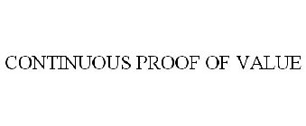 CONTINUOUS PROOF OF VALUE