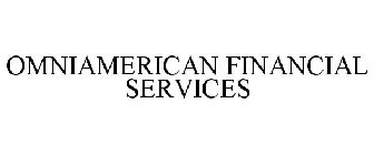 OMNIAMERICAN FINANCIAL SERVICES