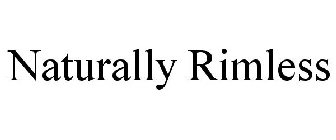NATURALLY RIMLESS