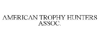 AMERICAN TROPHY HUNTERS ASSOC.