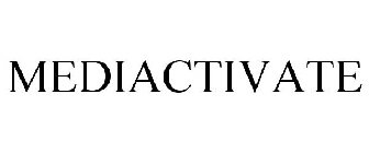 MEDIACTIVATE