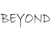 BEYOND